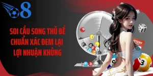 Soi Cầu Song Thủ Đề Chuẩn Xác Đem Lại Lợi Nhuận Khủng
